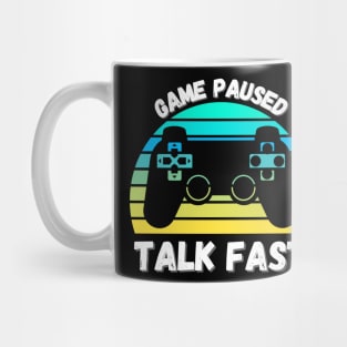 Game Paused Talk Fast Mug